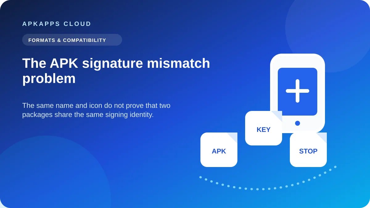 Featured illustration for The Signature Mismatch Problem: Why an APK Cannot Update the Same-Looking App